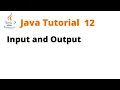 Java Tutorial 12 - Input and Output Remastered