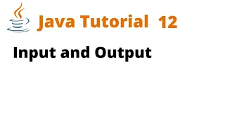 Java Tutorial 12 - Input and Output Remastered