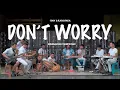 Download Lagu DONT WORRY - TONY Q RASTAFARA I VERSI LATIHAN I EGA ROBOT ETHNIC PERCUSSION