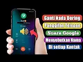 Download Lagu Cara Ganti Nada Dering Panggilan Telepon Suara Google Sebut Nama