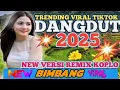 Download Lagu BIMBANG || DANGDUT KOPLO 2025 TERHITS VERSI REMIX KOPLO BASS EMPUK