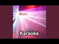 Download Lagu Burn (Karaoke Version) (Instrumental - Originally Performed by Ellie Goulding)