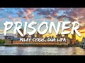 Download Lagu Miley Cyrus - Prisoner (Lyrics) ft. Dua Lipa