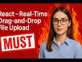 React Drag-and-Drop File Upload Tutorial Real-Time Progress Validation UX Boost Code Example