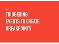 Trigger events in the browser to create breakpoints