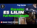 Download Lagu Es Lilin (Karaoke) Full Kendang Koplo Bang Yanz Studio | Lagu Sunda