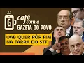 Download Lagu NOTÍCIAS DA MANHÃ: OAB quer acabar com farra no STF | CAFÉ COM A GAZETA DO POVO