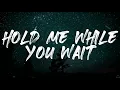 Lewis Capaldi - Hold Me While You Wait (Lyrics) 1 Hour