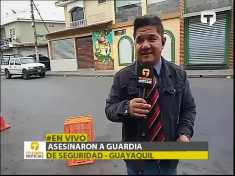 Asesinaron a guardia de seguridad - Guayaquil