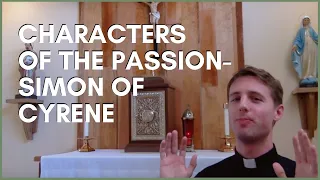 Daily Reflection Characters of the Passion - Simon of Cyrene