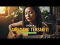 Lagu JUDIKA - AKU YANG TERSAKITI | COVER REGGAE BY JMT MUSIC