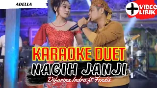 Download KARAOKE DUET NAGIH JANJI ( DIFARINA INDRA ft FENDIK ) ADELLA MP3