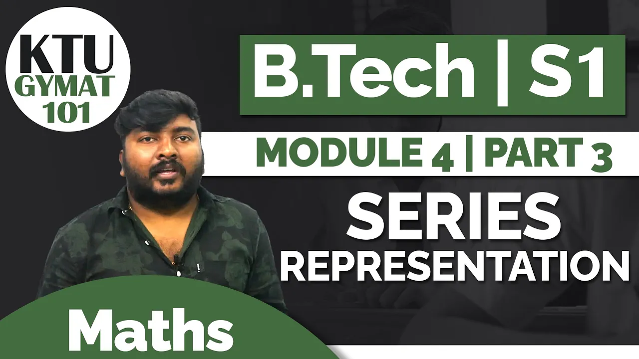 B Tech | S1 | Module 4 | Series Representation | Electrical & Physical Science | Module 4 | Part 3