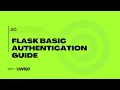 020 API Security Securing Flask Basic Authentication Guide