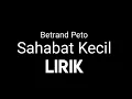 Download Lagu [Video Lirik] Betrand Peto - Sahabat Kecil LIRIK