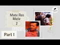 Download Lagu Mate Ras Mate 2 - Part 1