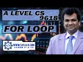 A Level Computer Science 9618 - FOR LOOPS BASICS