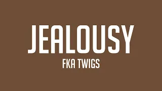 jealousy fka twigs lyrics 