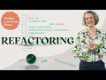 REFACTORING What You Need To Know Guided Learning Hour