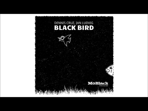 Download MP3 Dennis Cruz, Ian Ludvig - Black Bird