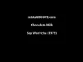 Chocolate Milk - Say Won'tcha (1979)