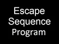 escape sequence program by Saurabh Bhargava