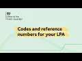 Codes and reference numbers for your LPA