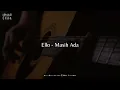 Download Lagu Chord Gitar Ello - Masih Ada