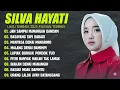 SILVA HAYATI FULL ALBUM TERBAIK - LIRIK JAN SAMPAI MANARUAH DANDAM - LAGU MINANG VIRAL TERBARU 2025