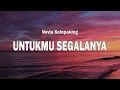 Download Lagu Novia Kolopaking - Untukmu Segalanya || LIRIK Download Lagu Novia Kolopaking - Untukmu Segalanya || LIRIK