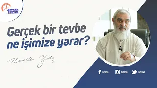 Gerçek bir tevbe ne işimize yarar?