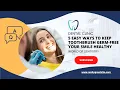 5 Easy Ways to Keep Your Toothbrush Germ-Free Your Smile Healthy World of Dentistry