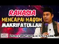 RAHASIA MENCAPAI MAQOM MAKRIFATULLAH_BUYA ARRAZY HASYIM