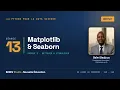 Python pour la Data Science et Graphiques avec Matplotlib et Seaborn