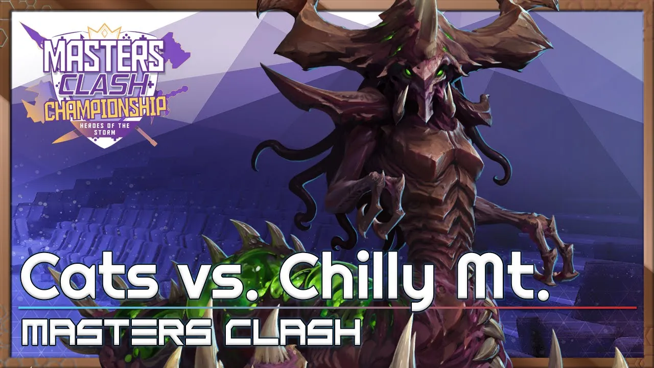 Chilly Mt. vs Cats - Masters Clash - Heroes of the Storm 2022