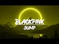 Download Lagu Blackpink - Jump (Slowed + Reverb) (Lyrics)