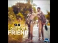 SLR - DAY One Friend