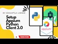 2023 Part 12 Setup Appium Python Client 3 0 Mobile Automation Testing With Python