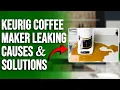 My Keurig coffee maker is leaking from the bottom - Reasons and quick solutions