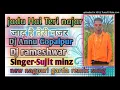 Download Lagu jadu hai teri najar ll जादू है तेरी नजर ll singer-sujit ll garda nagpuri d