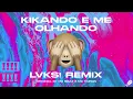 Mc Braz & Mc Tairon - Kikando e me olhando (LVKS! Remix)