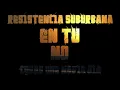 En Tú No - Resistencia Suburbana (Cosas Que Nadie Oía)