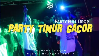 party timur gacor lagu party terbaru full drop 2024 rizal nharcky 