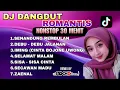 Download Lagu DJ DANGDUT ROMANTIS I 30 MENIT NONSTOP | SENANDUNG REMBULAN I DEBU DEBU JALANAN I CINTA BOJONE UWONG