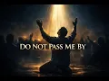Lagu Do Not Pass Me By | A Scriptural Worship Song of Faith and Mercy