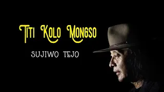 sujiwo tejo titi kolo mongso official music