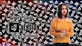 Download DJ REMIX FULL BASS - CINTA LUAR BIASA - GITA TRILIA MP3