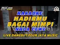 Download Lagu KARAOKE HADIRMU BAGAI MIMPI - NADA CEWE - Live Dangdut Four Jaya Music 