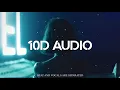 Post Malone - Die For Me ft. Halsey, Future (10D AUDIO | better than 8D or 9D)