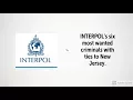 INTERPOL s Six Most Wanted Criminals with Ties to New Jersey